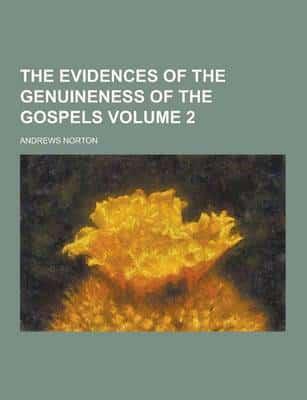 The Evidences of the Genuineness of the Gospels Volume 2