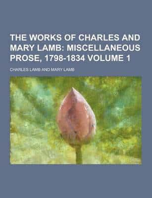 Works of Charles and Mary Lamb Volume 1