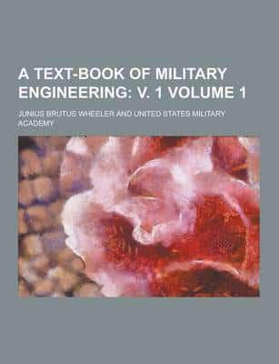 A Text-Book of Military Engineering Volume 1