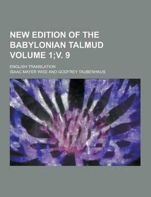 New Edition of the Babylonian Talmud; English Translation Volume 1;V. 9