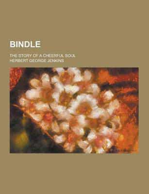 Bindle; The Story of a Cheerful Soul