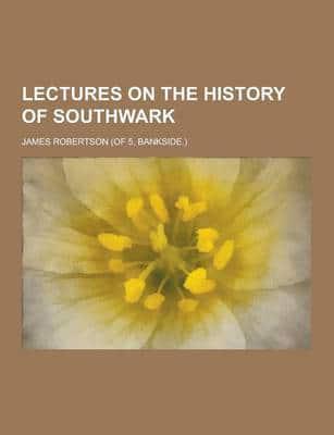 Lectures on the History of Southwark