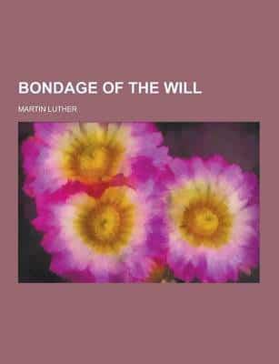 Bondage of the Will