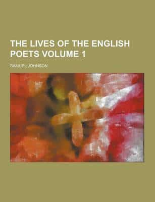 The Lives of the English Poets Volume 1