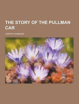 The Story of the Pullman Car