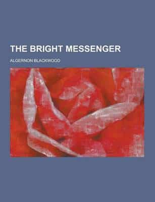The Bright Messenger