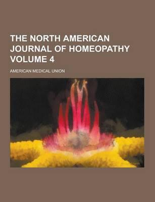 The North American Journal of Homeopathy Volume 4