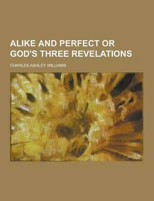 Alike and Perfect or God's Three Revelations