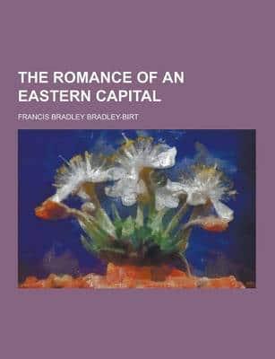 The Romance of an Eastern Capital