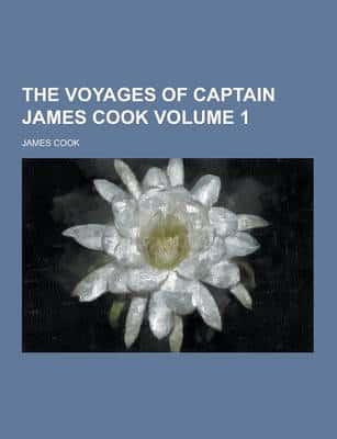 Voyages of Captain James Cook Volume 1