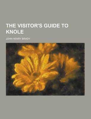 The Visitor's Guide to Knole