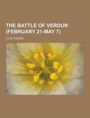 The Battle of Verdun (February 21-May 7)