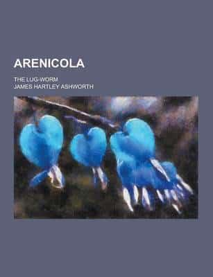 Arenicola; The Lug-Worm