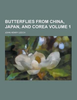 Butterflies from China, Japan, and Corea Volume 1