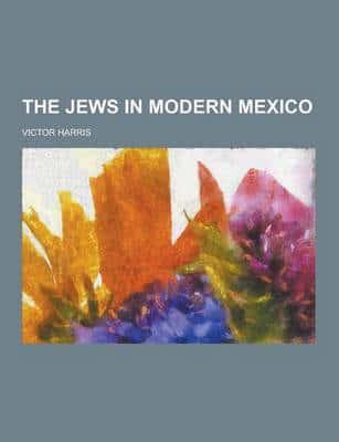 The Jews in Modern Mexico