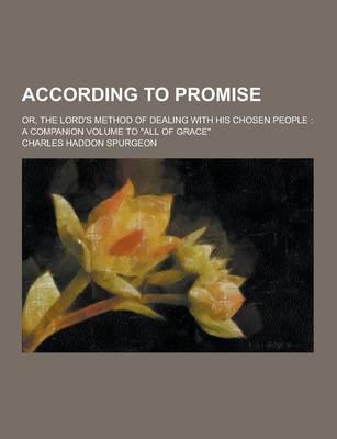 According to Promise; Or, the Lord's Method of Dealing With His Chosen People