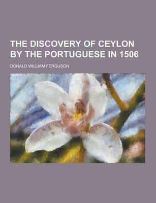 The Discovery of Ceylon by the Portuguese in 1506