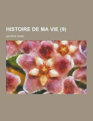 Histoire de Ma Vie (9)