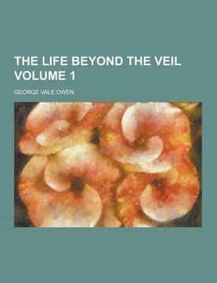 The Life Beyond the Veil Volume 1