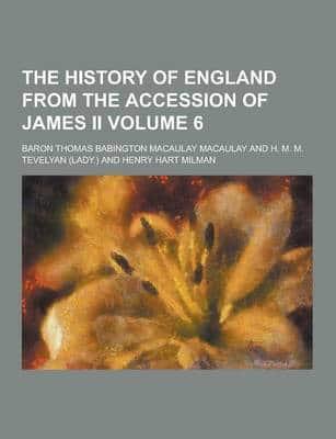 The History of England from the Accession of James II Volume 6