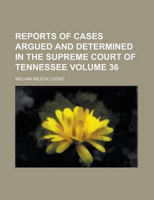 Reports of Cases Argued and Determined in the Supreme Court of Tennessee Vo