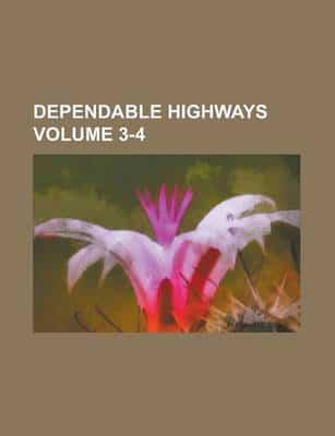 Dependable Highways Volume 3-4