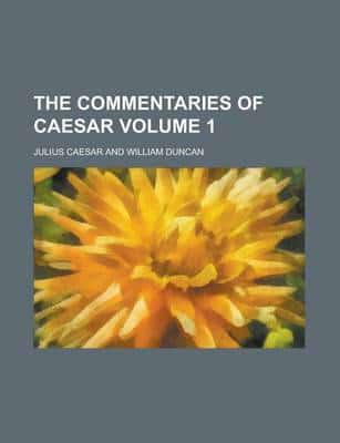 Commentaries of Caesar Volume 1
