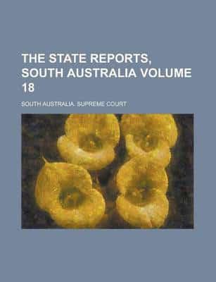 State Reports, South Australia Volume 18