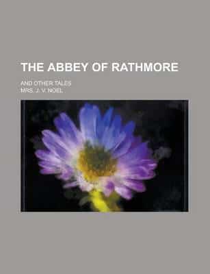 Abbey of Rathmore; and Other Tales