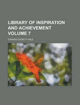 Library of Inspiration and Achievement Volume 7