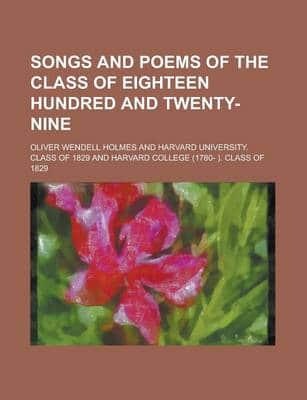 Songs and Poems of the Class of Eighteen Hundred and Twenty-Nine