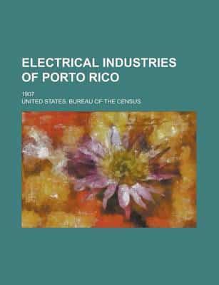 Electrical Industries of Porto Rico; 1907