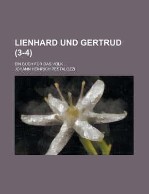 Lienhard Und Gertrud; Ein Buch Fur Das Volk ... (3-4)