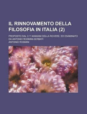 Il Rinnovamento Della Filosofia in Italia; Proposto Dal C.T. Mamiani Della Rovere, Ed Esaminato Da Antonio Rosmini-Serbati (2)