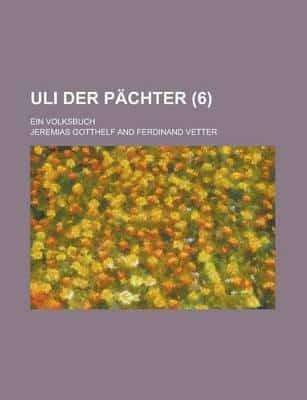 Uli Der Pachter (6); Ein Volksbuch