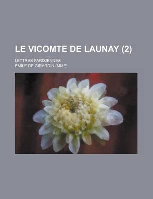 Vicomte De Launay (2); Lettres Parisiennes