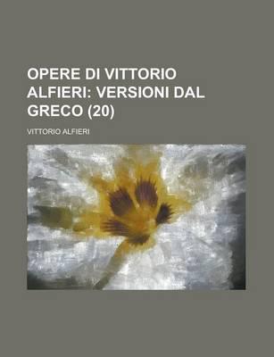 Opere Di Vittorio Alfieri (20); Versioni Dal Greco