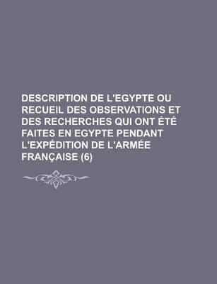 Description De L'Egypte Ou Recueil Des Observations Et Des Recherches Qui O