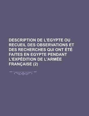 Description De L'Egypte Ou Recueil Des Observations Et Des Recherches Qui O