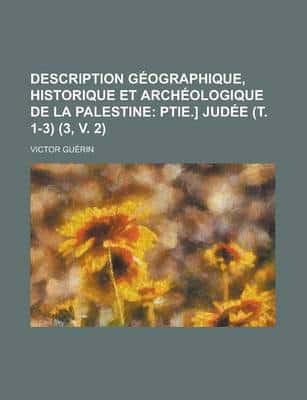 Description Geographique, Historique Et Archeologique De La Palestine (3, V
