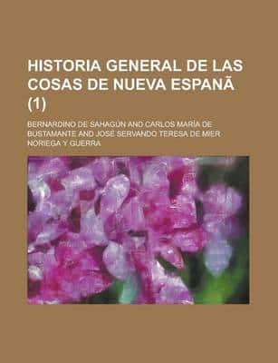 Historia General De Las Cosas De Nueva Espana (1)