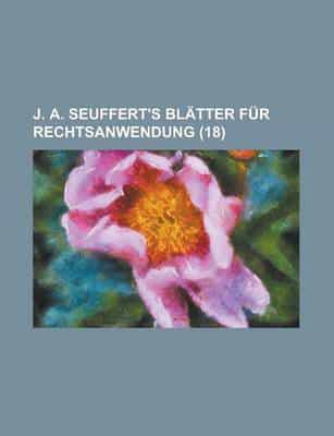 J. A. Seuffert's Blatter Fur Rechtsanwendung (18)