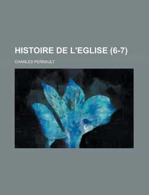 Histoire De L'eglise (6-7)