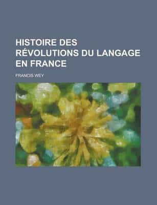 Histoire Des R Volutions Du Langage En France