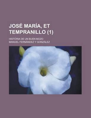 Jos Mar A, Et Tempranillo (1); Hist Ria De Un Buen Mozo