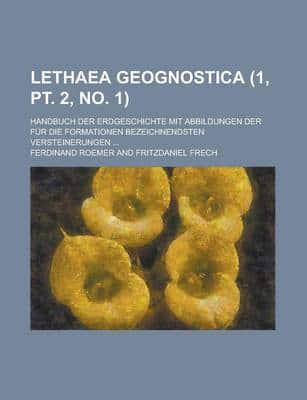 Lethaea Geognostica (1, PT. 2, No. 1); Handbuch Der Erdgeschichte Mit Abbil