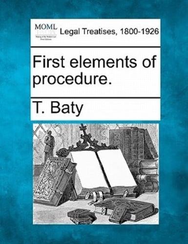 First Elements of Procedure.
