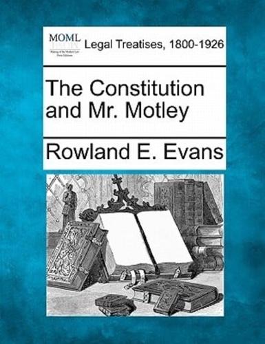 The Constitution and Mr. Motley