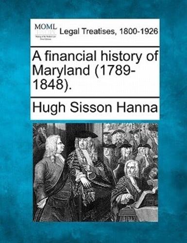 A Financial History of Maryland (1789-1848).