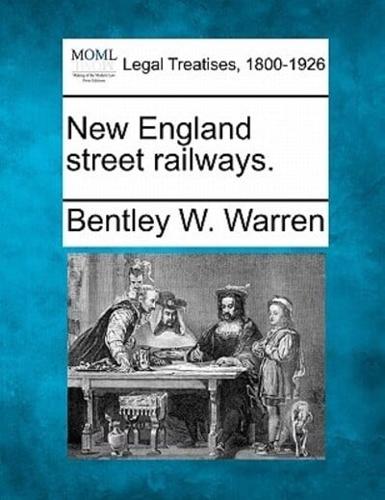 New England Street Railways.